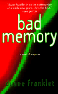 Bad Memory: A Novel of Computer Suspense