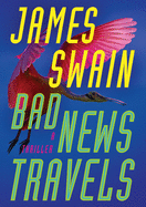 Bad News Travels: A Thriller