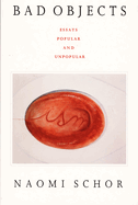 Bad Objects: Essays Popular and Unpopular