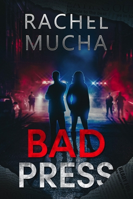 Bad Press - Mucha, Rachel