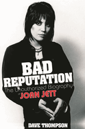 Bad Reputation: The Unauthorized Biography of Joan Jett