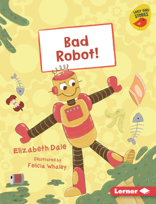 Bad Robot! - Dale, Elizabeth