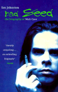 Bad Seed: The Biography of Nick Cave