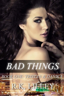 Bad Things - Lilley, R K