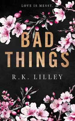 Bad Things - Lilley, R K