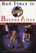 Bad Times in Buenos Aires