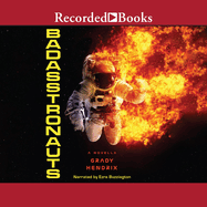 Badasstronauts