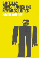 Badfellas: Crime, Tradition and New Masculinities