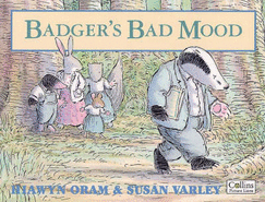 Badger's Bad Mood - Oram, Hiawyn, and Orma, Hiawyn