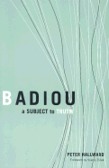 Badiou: A Subject to Truth