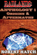 Badlands: Anthology 1: Origins and Aftermaths