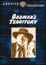 Badman's Territory - Tim Whelan, Sr.