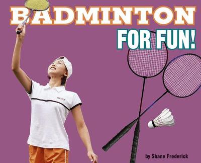 Badminton for Fun! - Frederick, Shane