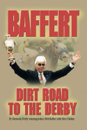 Baffert Dirt Road to the Derby