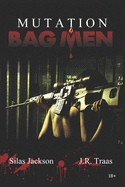 Bag Men: Mutation (Episodes 25 & 26)