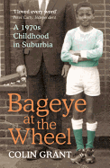 Bageye at the Wheel: A 1970s Childhood in Suburbia