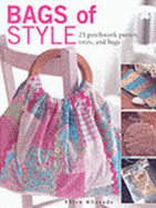 Bags of Style: 25 Patchwork Purses, Totes and Bags