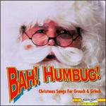 Bah Humbug!: Christmas Songs for Grouch & Grinch