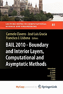 BAIL 2010 - Boundary and Interior Layers, Computational and Asymptotic Methods