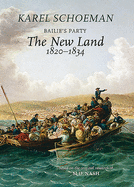 Bailies Party: The New Land, 1820 1834