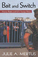 Bait and Switch: Human Rights and U.S. Foreign Policy