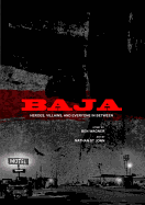 Baja: Heroes, Villians, and Everyone in Between