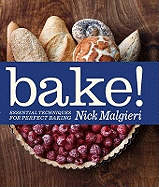 BAKE! Essential Techniques for Perfect Baking
