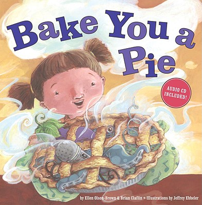 Bake You a Pie - Olson-Brown, Ellen, and Claflin, Brian