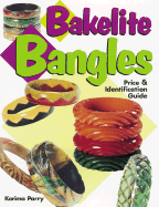 Bakelite Bangles Price & Identification Guide - Parry, Karima
