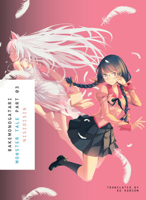 Bakemonogatari, Part 3 - NisiOisiN