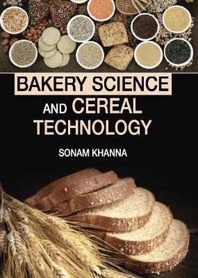 Bakery Science and Cereal Technology - Khanna, Sonam (Editor)