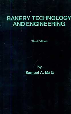 Bakery Technology and Engineering - Matz, Samuel A.