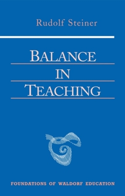 Balance in Teaching: (Cw 302a) Volume 11 - Steiner, Rudolf, and Querido, Ren� M (Introduction by)