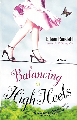 Balancing in High Heels - Rendahl, Eileen