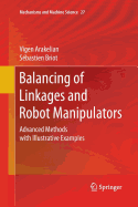 Balancing of Linkages and Robot Manipulators: Advanced Methods with Illustrative Examples