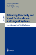Balancing Reactivity and Social Deliberation in Multi-Agent Systems: From Robocup to Real-World Applications
