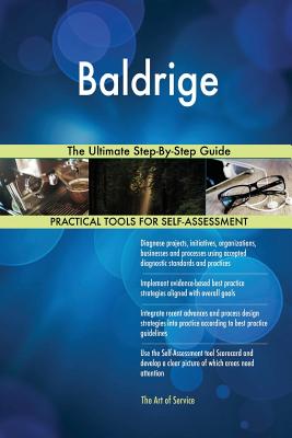 Baldrige The Ultimate Step-By-Step Guide - Blokdyk, Gerardus