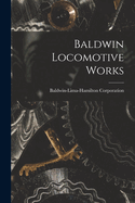 Baldwin Locomotive Works