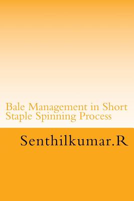 Bale Management in Short Staple Spinning - Kumar, R Senthil
