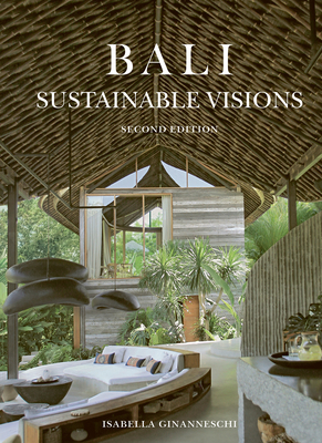 Bali: Sustainable Visions - Ginanneschi, Isabella (Photographer), and Kirk, Duncan Murray (Text by)