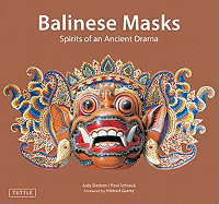 Balinese Masks: Spirits of an Ancient Drama