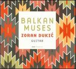 Balkan Muses - Zoran Dukic (guitar)