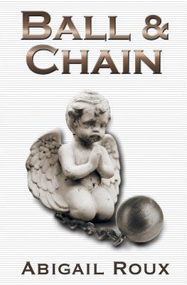Ball & Chain - Roux, Abigail