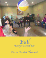 Ball: "Sorry I Missed Ya!"
