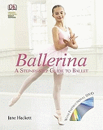 Ballerina: A Step-By-Step Guide to Ballet
