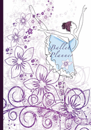 Ballet Planner: 52 Week Undated Diary and Gratitude Journal