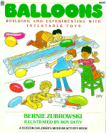 Balloons - Zubrowski, Bernie, and Zubrowski, Bernard