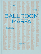 Ballroom Marfa: The First Twenty Years