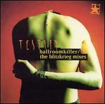 Ballroomkiller/The Blitzkrieg Mixes