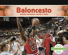 Baloncesto: Grandes Momentos, Records y Datos